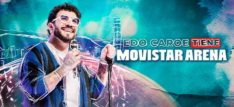EDO CAROE - Tiene Movistar Arena