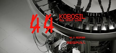 44 X Respira - KOBOSIL ALL NIGHT LONG
